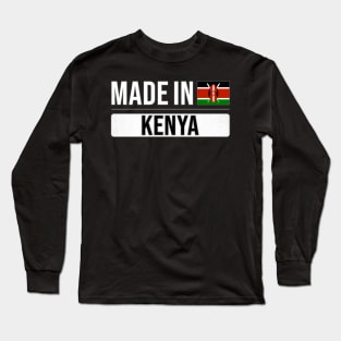 Made In Kenya - Gift for Kenyan With Roots From Kenya Long Sleeve T-Shirt